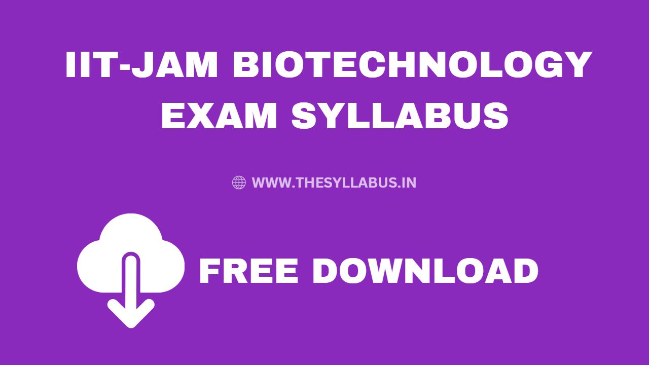 IIT-JAM Biotechnology syllabus